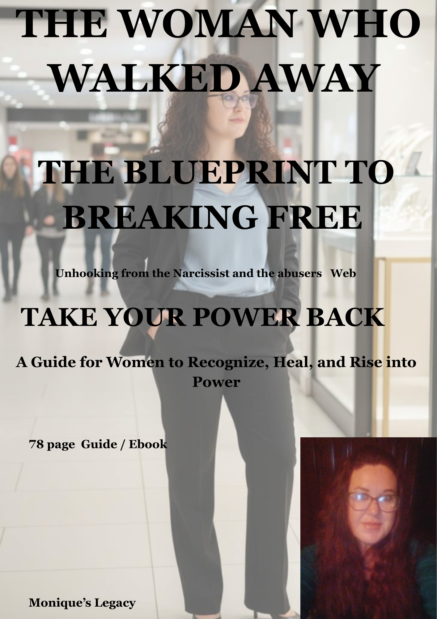 The Woman Who Got Away: The Blueprint to Breaking Free From the Narcissist and the Abuser